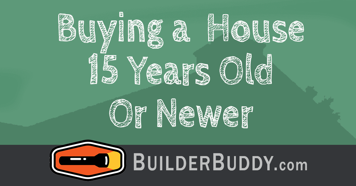 buying a 15 year or newer home