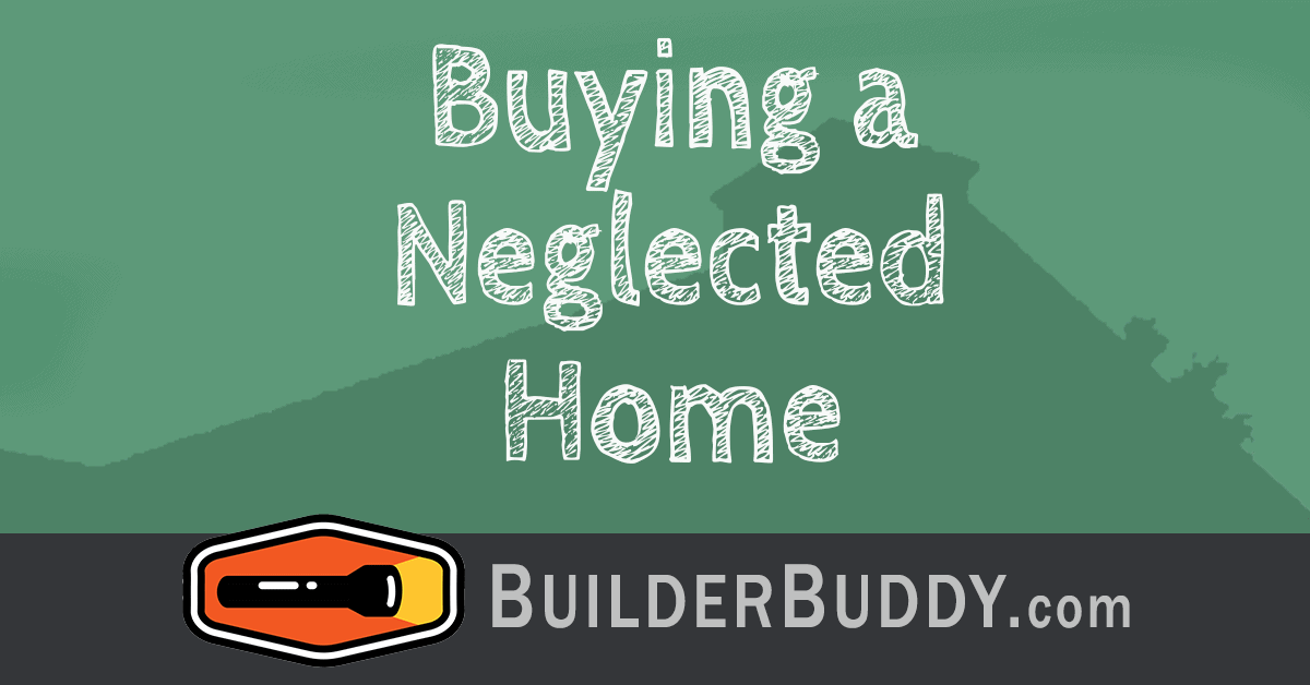 buying a neglected home